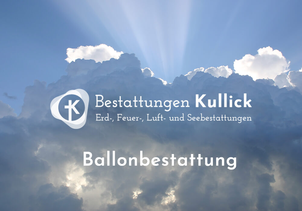 Ballonbestattung aus Deutschland bei BEstattungen Kullick